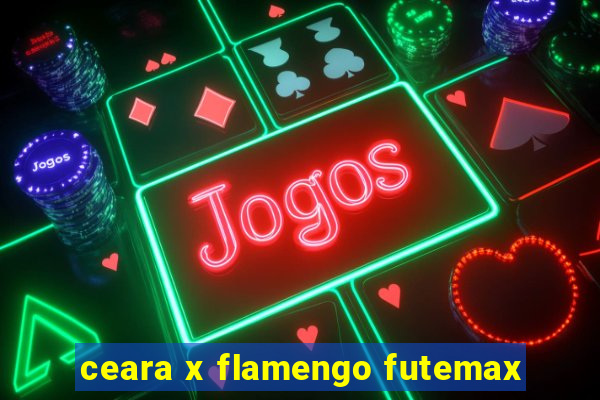 ceara x flamengo futemax